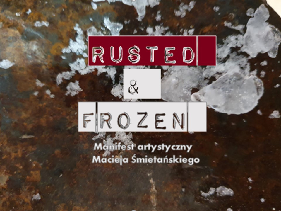 RUSTED & FROZEN